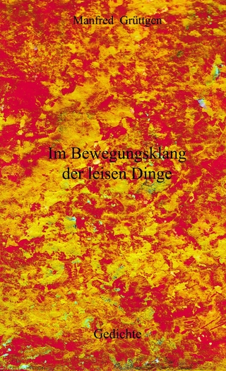 Im Bewegungsklang der leisen Dinge