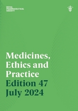 Medicines, Ethics and Practice Edition 47 - Royal Pharmaceutical Society