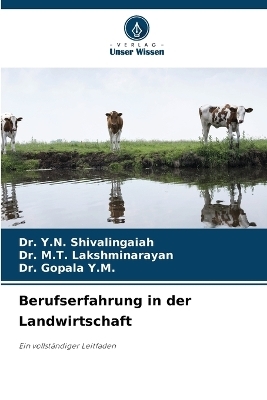 Berufserfahrung in der Landwirtschaft - Dr Y N Shivalingaiah, Dr M T Lakshminarayan, Dr Gopala Y M