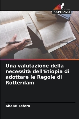 Una valutazione della necessit&agrave; dell'Etiopia di adottare le Regole di Rotterdam - Abebe Tefera