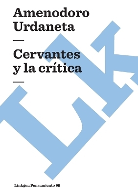 Cervantes y la cr&iacute;tica - Amenodoro Urdaneta