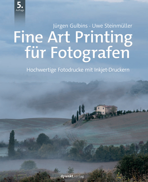 Fine Art Printing f&uuml;r Fotografen - J&uuml;rgen Gulbins, Uwe Steinm&uuml;ller