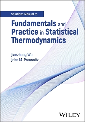Fundamentals and Practice in Statistical Thermodynamics, Solutions Manual