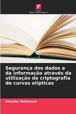 Segurança dos dados e da informação através da utilização da criptografia de curvas elípticas