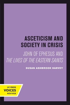 Asceticism and Society in Crisis - Susan Ashbrook Harvey