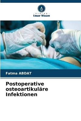 Postoperative osteoartikuläre Infektionen