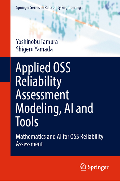 Applied OSS Reliability Assessment Modeling, AI and Tools - Yoshinobu Tamura, Shigeru Yamada