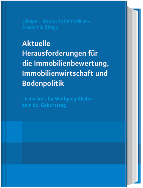 Aktuelle Herausforderungen f&uuml;r die Immobilienbewertung, Immobilienwirtschaft und Bodenpolitik - 
