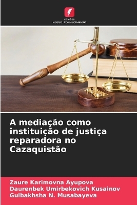 A mediação como instituição de justiça reparadora no Cazaquistão