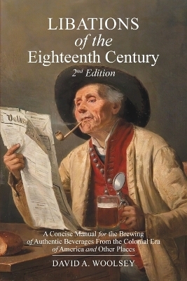 Libations of the Eighteenth Century - David Alan Woolsey