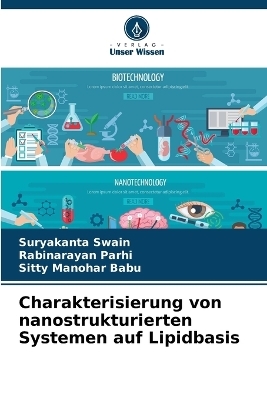 Charakterisierung von nanostrukturierten Systemen auf Lipidbasis - Suryakanta Swain, Rabinarayan Parhi, Sitty Manohar Babu