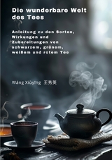 Die wunderbare Welt des Tees - Xiuying Wang