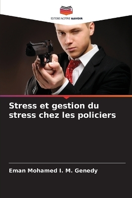 Stress et gestion du stress chez les policiers - Eman Mohamed I M Genedy
