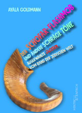 Der Schofar-Flashmob und andere schr&auml;ge T&ouml;ne - Ayala Goldmann