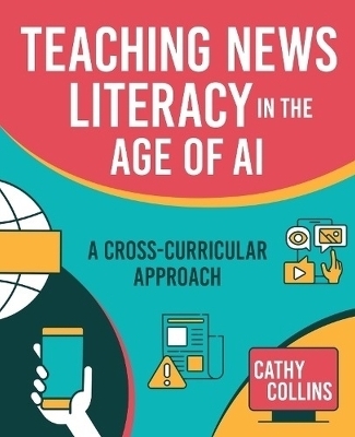 Teaching News Literacy in the Age of AI - Cathy Collins