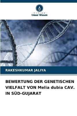 BEWERTUNG DER GENETISCHEN VIELFALT VON Melia dubia CAV. IN SÜD-GUJARAT