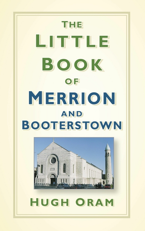 The Little Book of Merrion and Booterstown - Hugh Oram