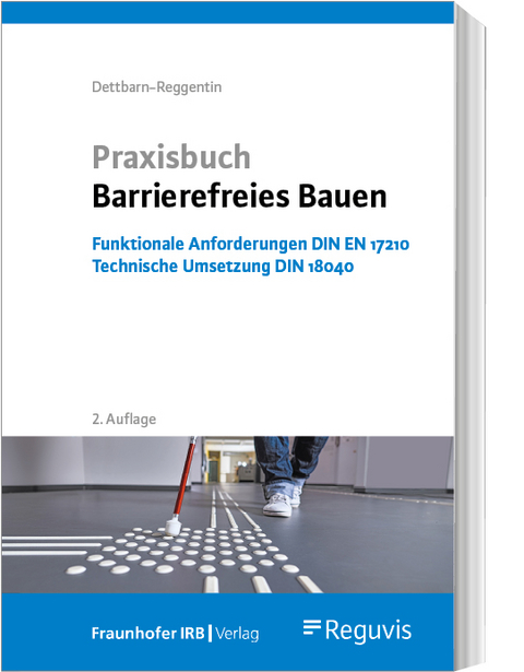 Praxisbuch Barrierefreies Bauen - J&uuml;rgen Dettbarn-Reggentin
