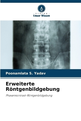 Erweiterte R&ouml;ntgenbildgebung - Poonamlata S Yadav