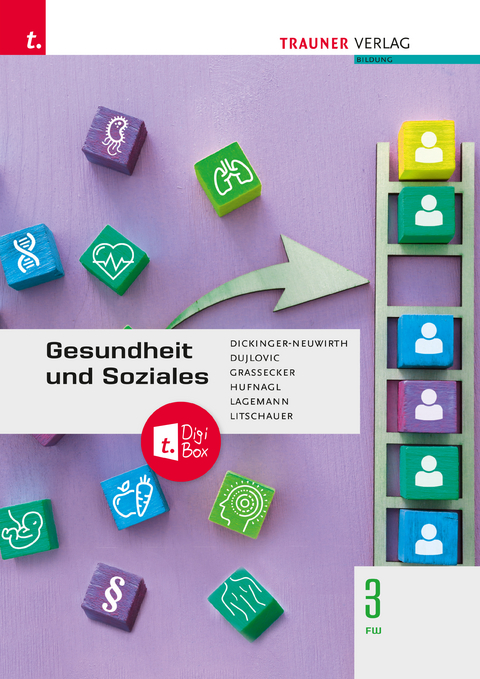 Gesundheit und Soziales 3 FW + TRAUNER-DigiBox - Monika Dickinger-Neuwirth, Tanja Dujlovic, Wolfgang Gra&szlig;ecker, Barbara Hufnagl, Christoph Lagemann, Franz Litschauer