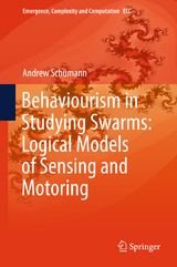 Behaviourism in Studying Swarms: Logical Models of Sensing and Motoring - Andrew Schumann