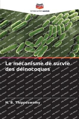 Le m&eacute;canisme de survie des d&eacute;inocoques - N B Thippeswamy