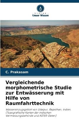 Vergleichende morphometrische Studie zur Entw&auml;sserung mit Hilfe von Raumfahrttechnik - C Prakasam