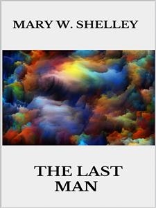The Last Man - Mary W. Shelley
