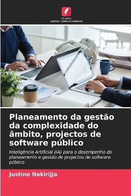 Planeamento da gest&atilde;o da complexidade do &acirc;mbito, projectos de software p&uacute;blico - Justine Nakirijja