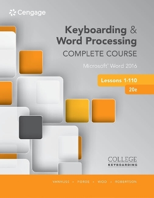 Bundle: Keyboarding and Word Processing Complete Course Lessons 1-110: Microsoft Word 2016, Spiral Bound Version, 20th + Illustrated Microsoft Office 365 & PowerPoint 2016: Introductory + Keyboarding in Sam 365 & 2016 110 Lessons with Word Processing, Prin - Susie Vanhuss, Connie Forde, Donna Woo, Vicki Robertson
