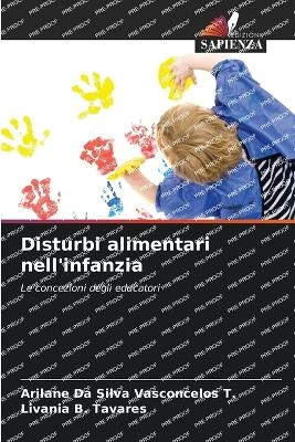 Disturbi alimentari nell'infanzia - Arilane Da Silva Vasconcelos T, Livania B Tavares