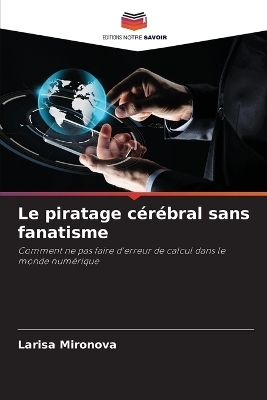 Le piratage cérébral sans fanatisme