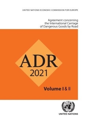 Agreement Concerning the International Carriage of Dangerous Goods by Road (ADR) -  United Nations