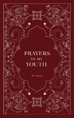 Prayers of My Youth - F.S. Yousaf