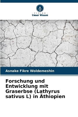 Forschung und Entwicklung mit Graserbse (Lathyrus sativus L) in Äthiopien