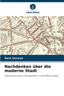 Nachdenken &uuml;ber die moderne Stadt - Sara Sucena