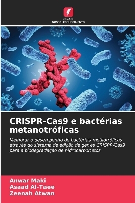 CRISPR-Cas9 e bact&eacute;rias metanotr&oacute;ficas - Anwar Maki, Asaad Al-Taee, Zeenah Atwan