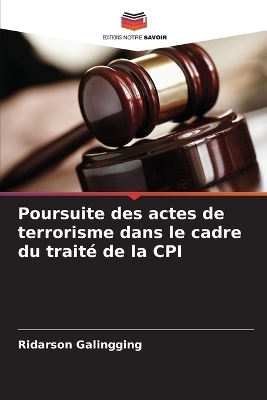 Poursuite des actes de terrorisme dans le cadre du trait&eacute; de la CPI - Ridarson Galingging