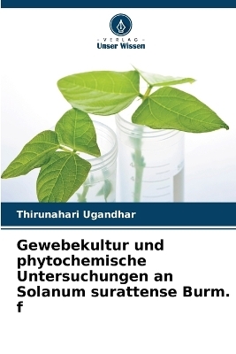 Gewebekultur und phytochemische Untersuchungen an Solanum surattense Burm. f
