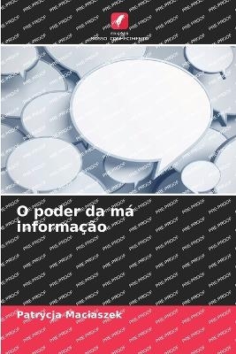 O poder da má informação