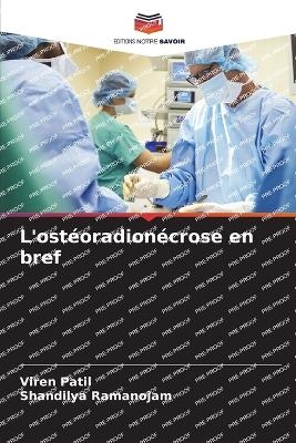 L'ost&eacute;oradion&eacute;crose en bref - Viren Patil, Shandilya Ramanojam