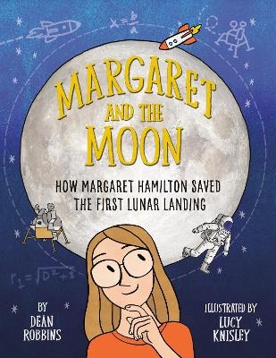 Margaret and the Moon - Dean Robbins, Lucy Knisley