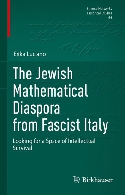 The Jewish Mathematical Diaspora from Fascist Italy - Erika Luciano