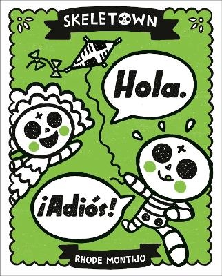 Skeletown: Hola. &iexcl;Adi&oacute;s! - Rhode Montijo