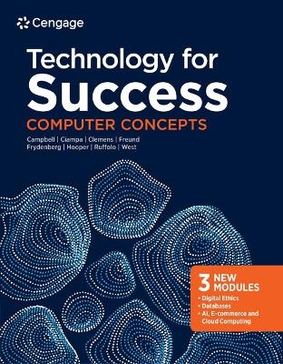 Technology for Success: Computer Concepts, Loose-Leaf Version - Jennifer Campbell, Mark Ciampa, Barbara Clemens, Steven Freund, Mark Frydenberg