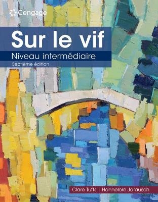 MindTap for Tufts/Jarausch's Sur le vif: Niveau interm�diaire, 1 term  Printed Access Card - Hannelore Jarausch