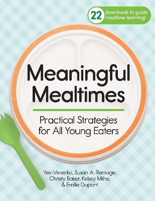 Meaningful Mealtimes - Yev Veverka, Susan A. Ramage, Christy Baker, Kelsey Milne, Emilie DuPont