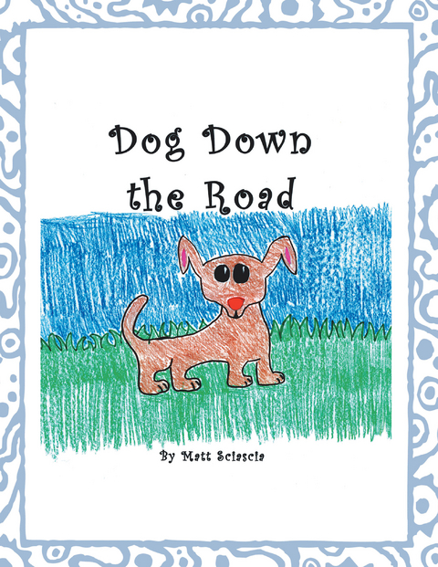 Dog Down the Road -  Matt Sciascia