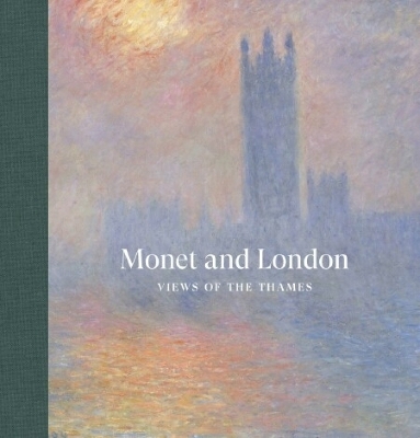 Monet and London - Frances Fowle, Jennifer A. Thompson