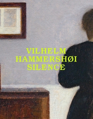 Vilhelm Hammersh&oslash;i: Silence - Felix Kramer, Florian Illies